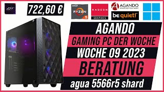 AGANDO Wochenschau #009| KW 09 2023 | Gaming PC der Woche | Beratung | agua 5566r5 shard