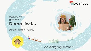 Weihnachtsgeschichte: Diana liest... Die drei dunklen Könige – Wolfgang Borchert