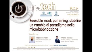 Coffeetech 212 - Reusable mask patterning: stabilire un cambio di paradigma nella microfabbricazione