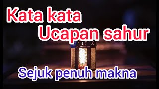 Kata kata ucapan sahur,sejuk penuh makna