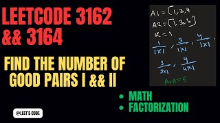 3162 && 3163 Find the Number of Good Pairs I && II || Brute force | Factorization | Math | Logic