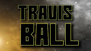 Entrance Video - Travis Ball