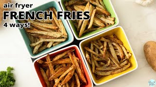 🍟 Air Fryer French Fries, 4 WAYS!