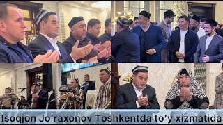 Isoqjon Jo’raxonov Toshkentda to’y xizmatida ASR TO’YXONASI