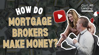 How Do Mortgage Brokers Make Money? Discover Now!