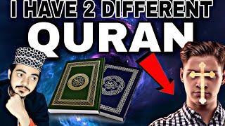 CHRISTIAN: THERE ARE TWO QURANS 😱