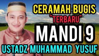 CERAMAH BUGIS, USTADZ MUHAMMAD YUSUF - TATA CARA MANDI 9