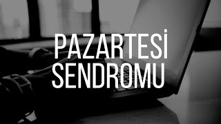 Pazartesi Sendromu Nedir? Neden Olur?