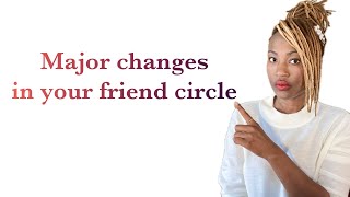 Changes within your friend groups