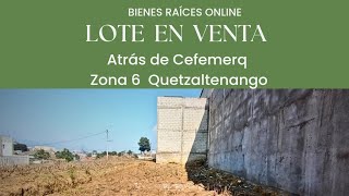 Lote en venta atrás de Cefemerq Zona 6 Quetzaltenango