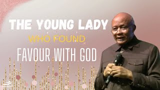 The Young Lady Who Found Favour With God // Dr Okey Onuzo // Jesus House London