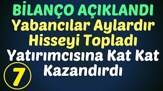 BİLANÇO AÇIKLANDI Yabancılar Aylardır Hisseyi Topladı - Yatırımcısına Kat Kat Kazandırdı #borsa