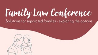 Family Law Conference 2024 - exploring the options for separating families