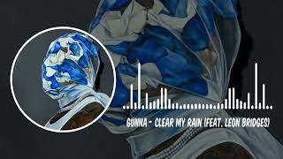 Gunna - clear my rain feat Leon Bridges