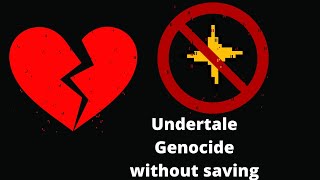 Undertale Genocide without saving