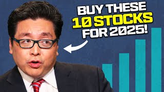 Tom Lee’s BEST 10 Stocks to Buy for Massive Gains in 2025! 🚀