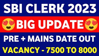 SBI Clerk Notification 2023 || SBI Clerk Pre & Mains Date 2023 Out ||