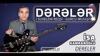 yeni Dərələr və Şuvələni rəqsi gitarada ifa edir İsa Kamranoğlu ⧸ gitarada dereler suveleni