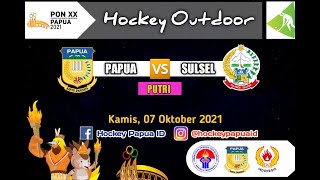 LIVE STREAMING : PAPUA  VS SULAWESI SELATAN (HOCKEY OUTDOOR PUTRI)