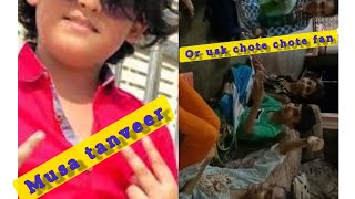 @MUSATANVEER or usk chote chote fan👯🧑‍🤝‍🧑👫....Hum ko sab SE agay bharna hai✌️✌️😍😍||misbahshahvlog