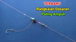 TERBARU !! Cara membuat rangkaian pancing dasaran paling sensitif