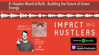 8: Hayden Wood of Bulb - Building the Future of Green Energy