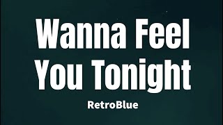 Wanna Feel You Tonight - RetroBlue (Lyrics)