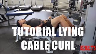 Tutorial | Lying Cable Curl