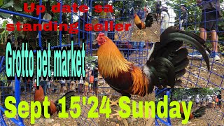 Up date sa standing seller Grotto pet market ,Sept 15 2024 Sunday.