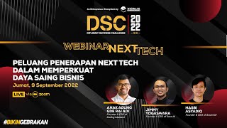 DSC 2022 - Webinar #23-"Peluang Penerapan Next Tech dalam Memperkuat Daya Saing Bisnis"