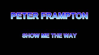 Show Me The Way + Peter Frampton + HD