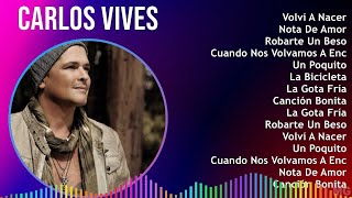 Carlos Vives 2024 MIX Las Mejores Canciones - Volví A Nacer, Nota De Amor, Robarte Un Beso, Cuan...