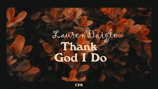 Lauren Daigle - Thank God I Do | Piano Karaoke [Lower Key of F]