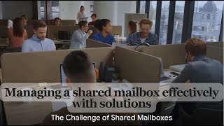 Managing a shared mailbox effectively with solutions