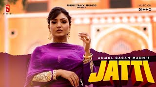 New Punjabi Songs 2020 | Jatti Lyrical Video | Anmol Gagan  Mann | Latest Hit Punjabi Songs 2019