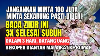 Amalan Dzikir 3 Hari Kaya Mendadak❗Baca Subuh 100X Untuk Kekayaan, Allah Jamin Kaya Raya 7 Turunan