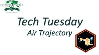 Science Olympiad Tech Tuesday - AirTrajectory