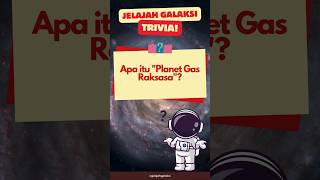 APA ITU PLANET GAS RAKSASA? #triviaastronomi #triviatime #triviaquiz