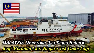 Akhirnya!! MALAYSIA Menerima 2 Buah Kapal Baharu untuk Misi Perondaan Laut Negara Tak Lama Lagi