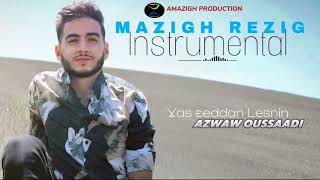 MAZIGH REZIG - GHAS 3EDDAN LESNIN - AZWAW OUSSAADI ♓️ INSTRUMENTALE