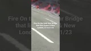 I95 Groton / New London, CT Bridge Fire 4/21/2023 #shorts #fire #news #connecticut