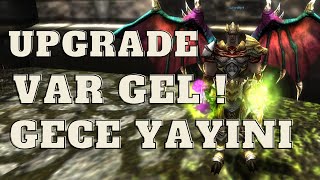 UPGRADE VAR - GECE MUHABBETİ - TufanMp4 ( Knight Online ) #Agartha