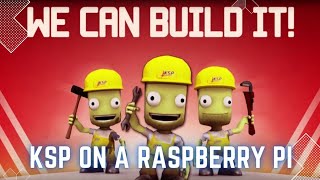 How to run KSP on a Raspberry Pi