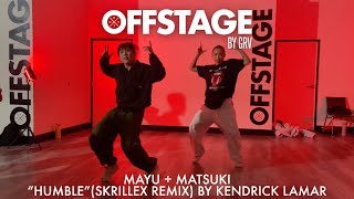 Mayu + Matsuki  choreography to “HUMBLE”(SKRILLEX Remix) by Kendrick Lamar at Offstage Dance Studio