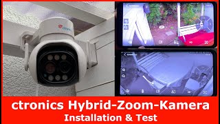 Ctronics 6X Hybrid-Zoom WLAN PTZ IP Kamera für Außen || Einrichtung, Installation & Test