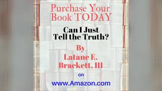 Promo Video: Author: Latane Brackett III / Book: Can I Just Tell the Truth?