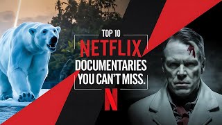 Top 10 Documentaries on Netflix You Should Watch NOW!!