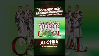 Al Chile l Ep. 16 ft Chris (Marca Imperial) l Tocamos con la Banda Carnaval