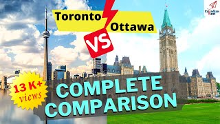 Toronto vs Ottawa Complete Comparison for new Immigrants | Which city is best to live in Canada 2021