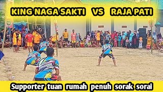 KING NAGA SAKTI VS RAJA PATI